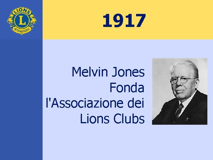 1917 Melvin Jones Fonda l'Associazione dei Lions Clubs 