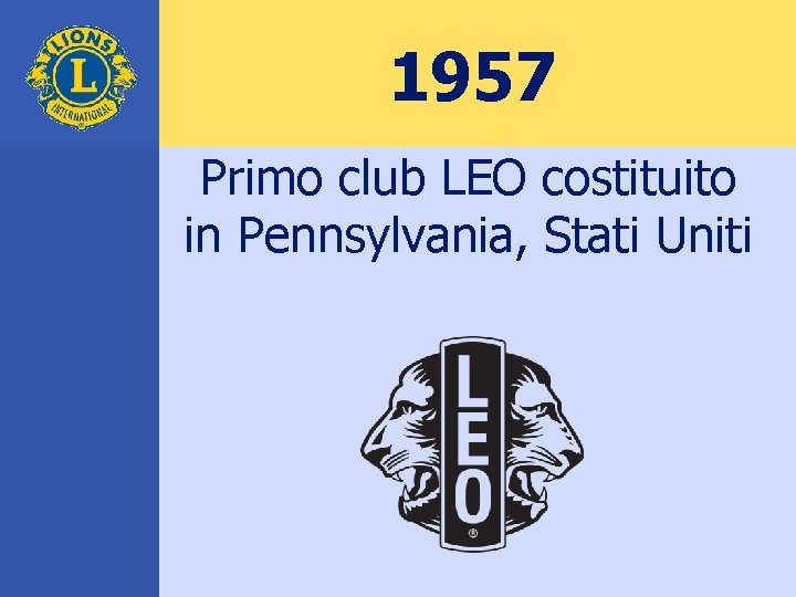 1957 Primo club LEO costituito in Pennsylvania, Stati Uniti 