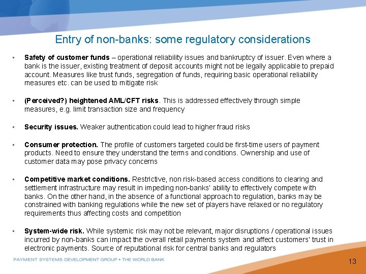 Entry of non-banks: some regulatory considerations • Safety of customer funds – operational reliability