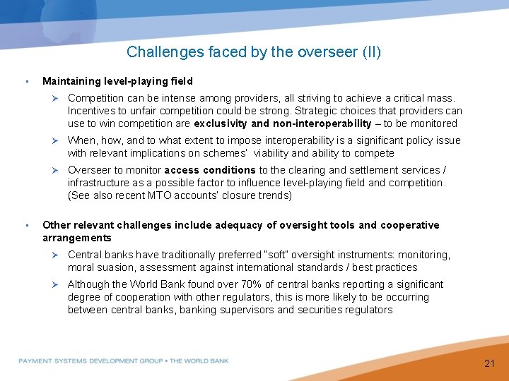 Challenges faced by the overseer (II) • • Maintaining level-playing field Ø Competition can