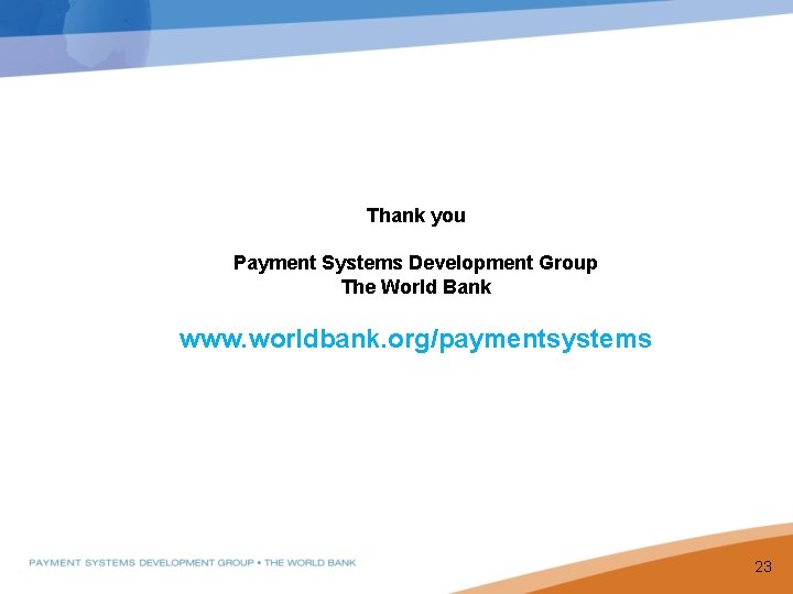 PPP Goals Thank you Payment Systems Development Group The World Bank www. worldbank. org/paymentsystems