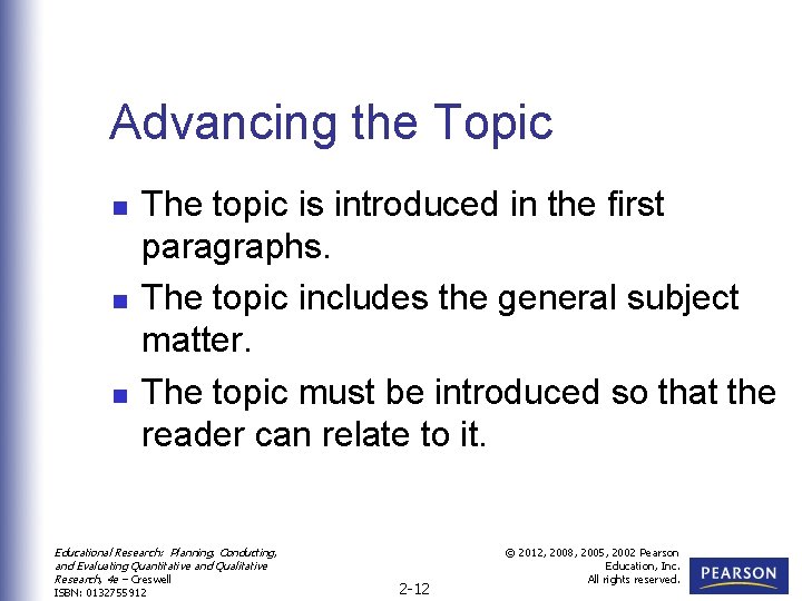 Advancing the Topic n n n The topic is introduced in the first paragraphs.