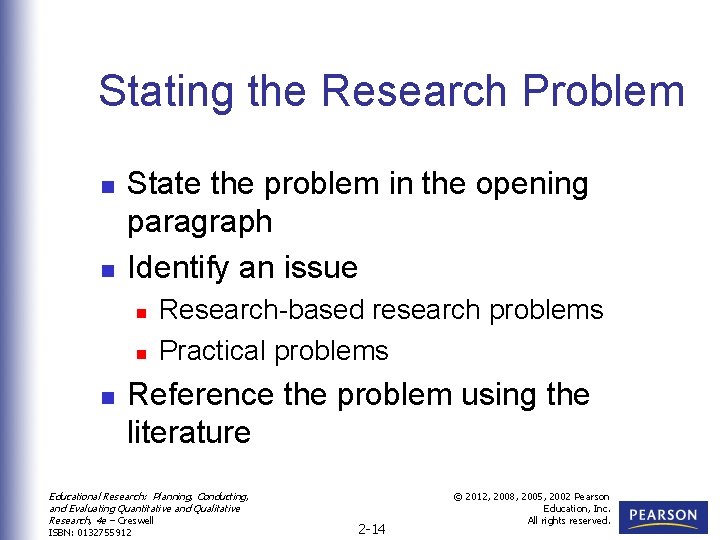 Stating the Research Problem n n State the problem in the opening paragraph Identify