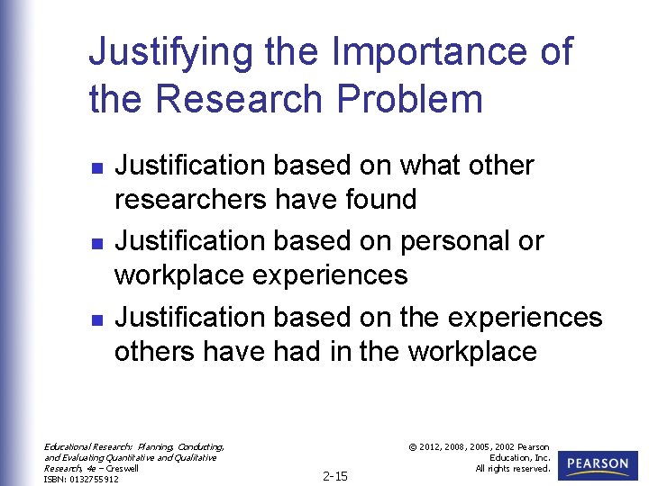 Justifying the Importance of the Research Problem n n n Justification based on what