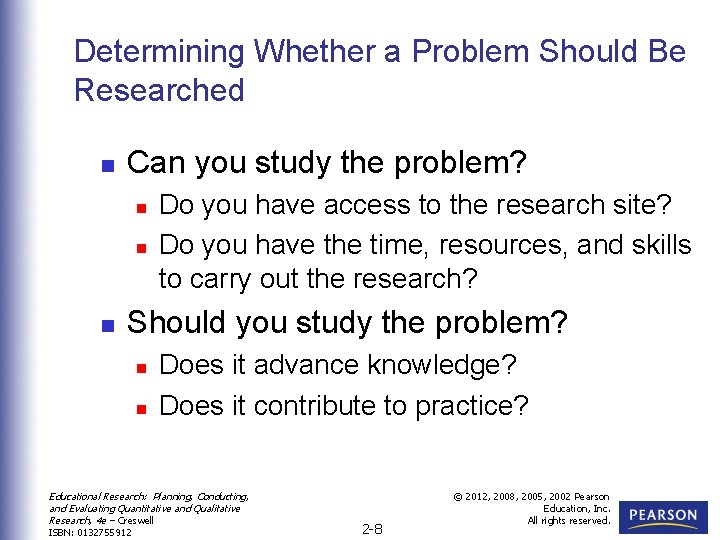 Determining Whether a Problem Should Be Researched n Can you study the problem? n