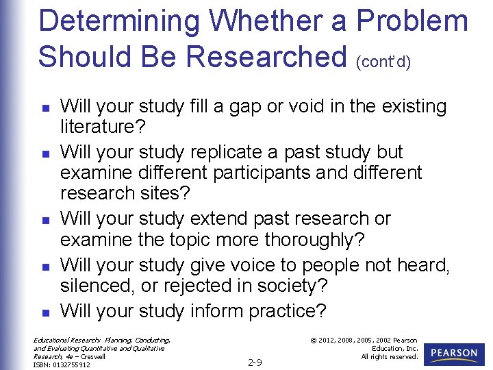 Determining Whether a Problem Should Be Researched (cont’d) n n n Will your study