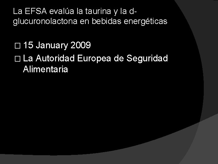 La EFSA evalúa la taurina y la dglucuronolactona en bebidas energéticas � 15 January