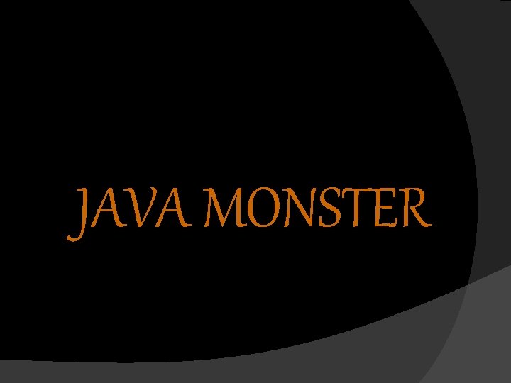 JAVA MONSTER 