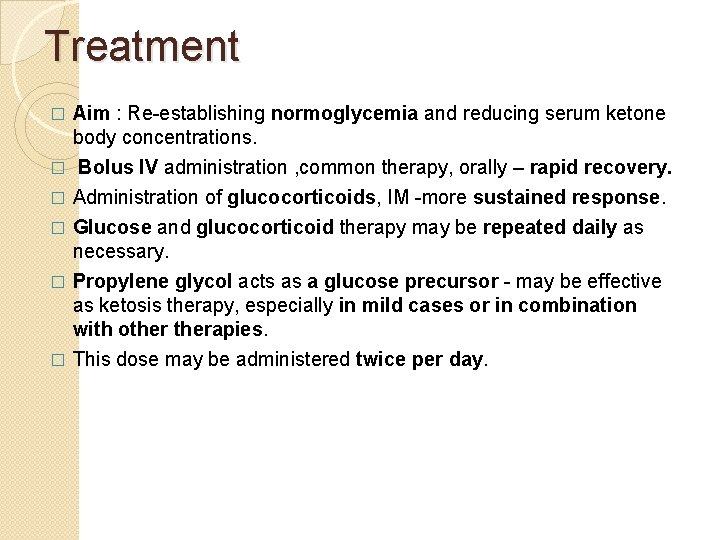 Treatment � Aim : Re-establishing normoglycemia and reducing serum ketone body concentrations. Bolus IV