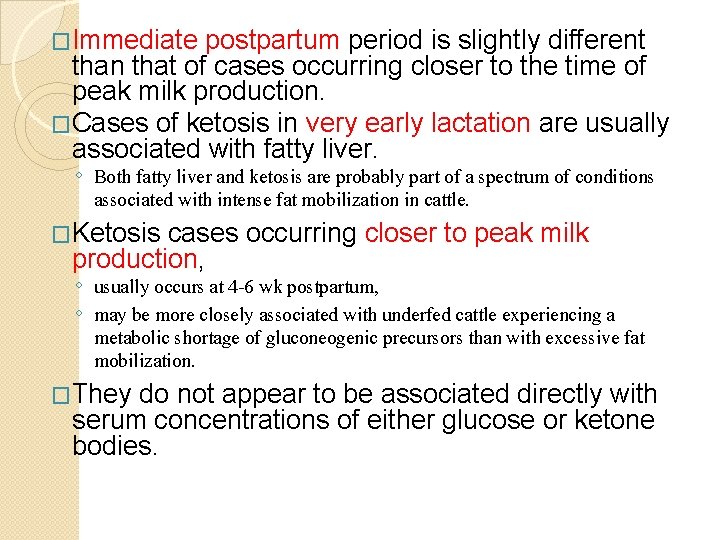 �Immediate postpartum period is slightly different than that of cases occurring closer to the