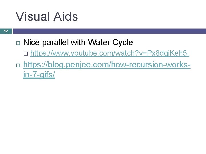 Visual Aids 12 Nice parallel with Water Cycle https: //www. youtube. com/watch? v=Px 8