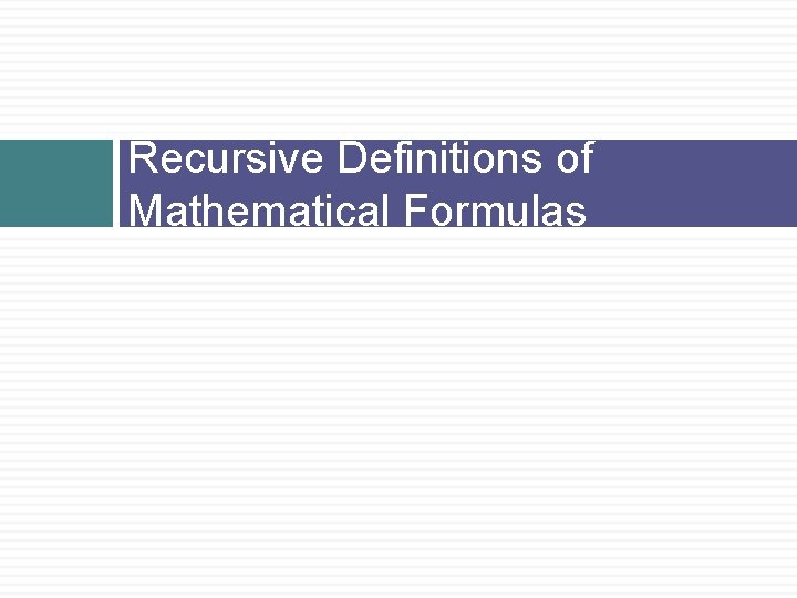 Recursive Definitions of Mathematical Formulas 