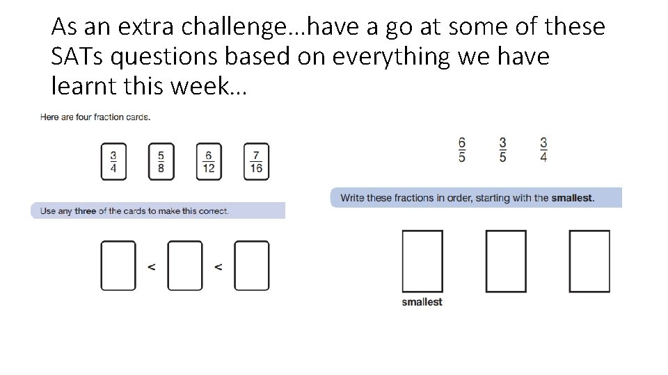 As an extra challenge…have a go at some of these SATs questions based on