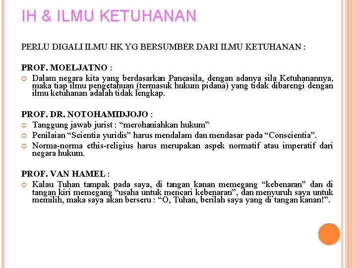 IH & ILMU KETUHANAN PERLU DIGALI ILMU HK YG BERSUMBER DARI ILMU KETUHANAN :