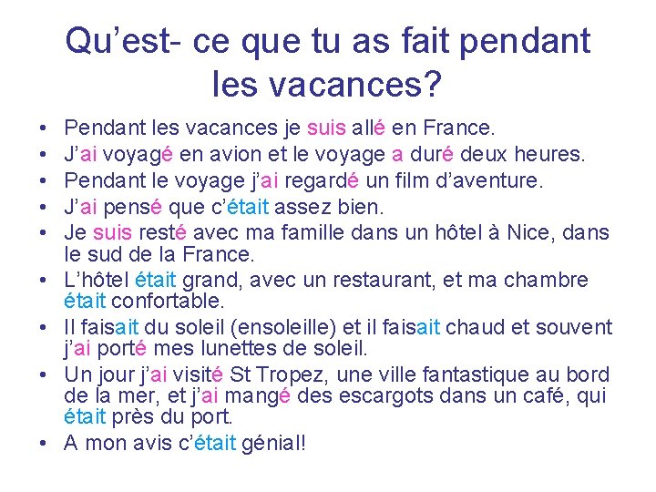 Qu’est- ce que tu as fait pendant les vacances? • • • Pendant les