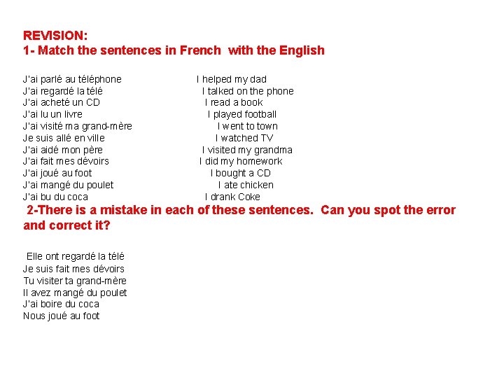 REVISION: 1 - Match the sentences in French with the English J’ai parlé au