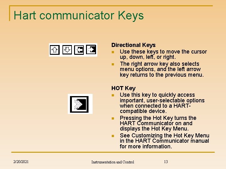 Hart communicator Keys Directional Keys n Use these keys to move the cursor up,