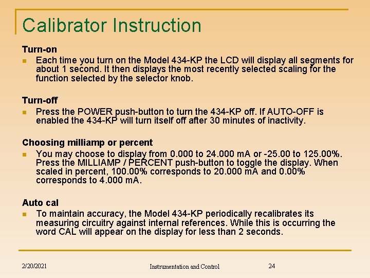 Calibrator Instruction Turn-on n Each time you turn on the Model 434 -KP the