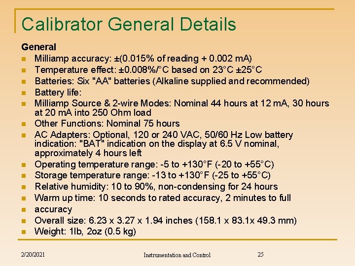 Calibrator General Details General n Milliamp accuracy: ±(0. 015% of reading + 0. 002