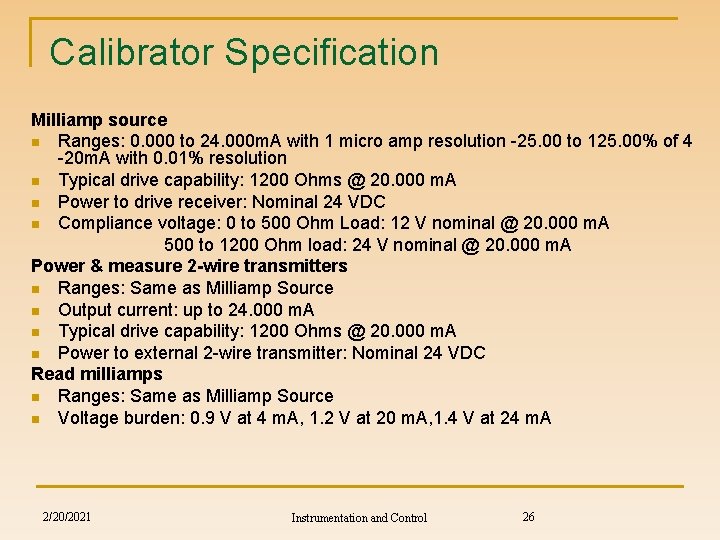 Calibrator Specification Milliamp source n Ranges: 0. 000 to 24. 000 m. A with