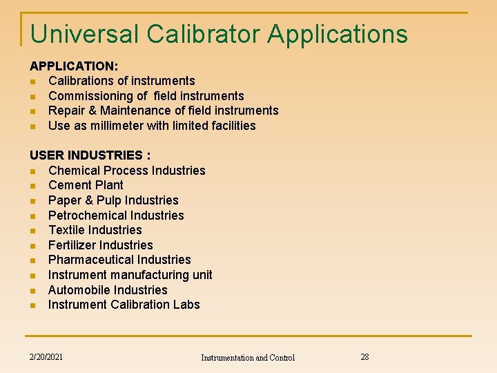 Universal Calibrator Applications APPLICATION: n Calibrations of instruments n Commissioning of field instruments n