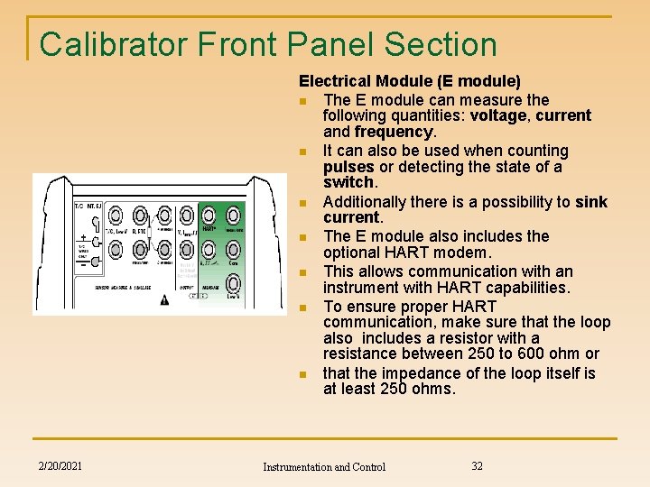 Calibrator Front Panel Section Electrical Module (E module) n The E module can measure