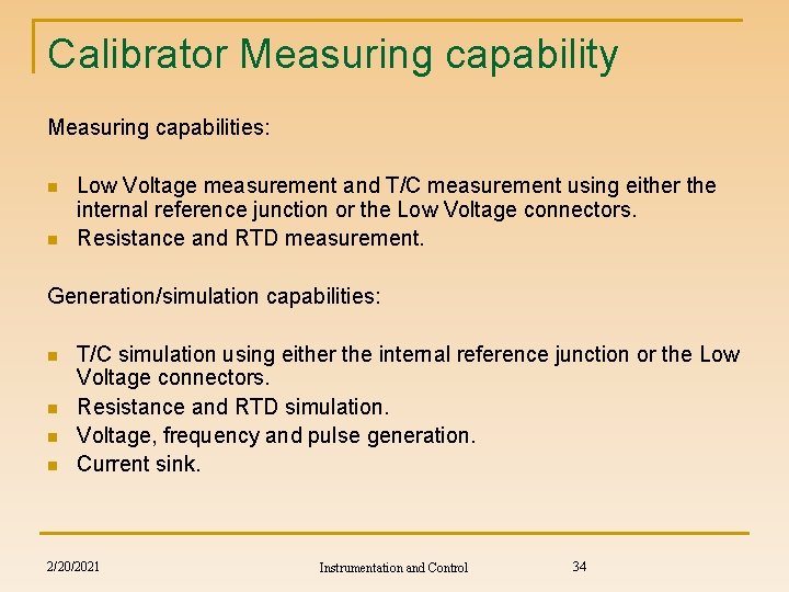 Calibrator Measuring capability Measuring capabilities: n n Low Voltage measurement and T/C measurement using