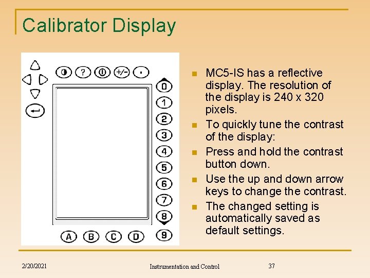 Calibrator Display n n n 2/20/2021 MC 5 -IS has a reflective display. The