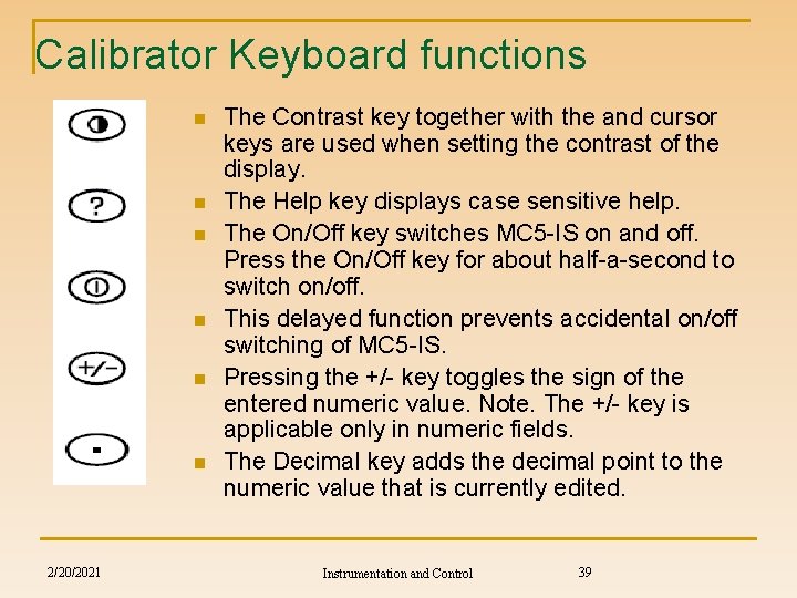 Calibrator Keyboard functions n n n 2/20/2021 The Contrast key together with the and