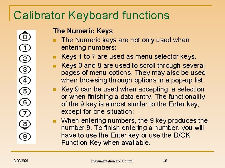 Calibrator Keyboard functions The Numeric Keys n The Numeric keys are not only used