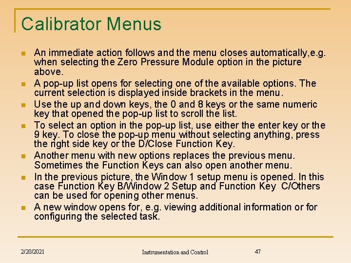 Calibrator Menus n n n n An immediate action follows and the menu closes