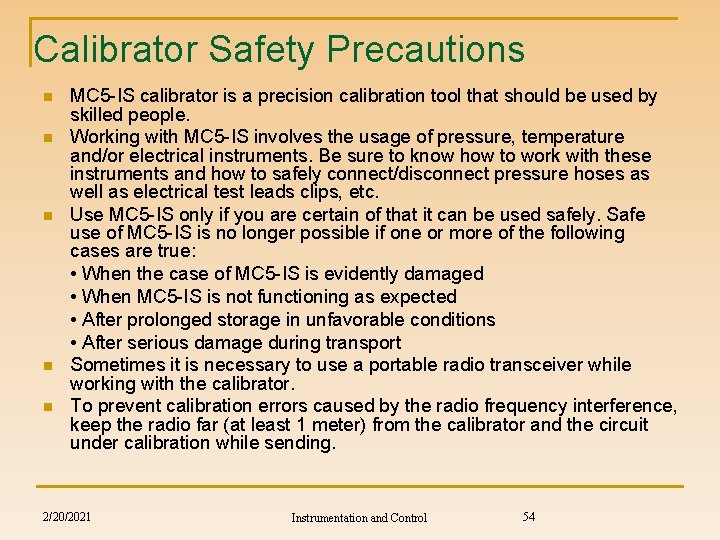 Calibrator Safety Precautions n n n MC 5 -IS calibrator is a precision calibration