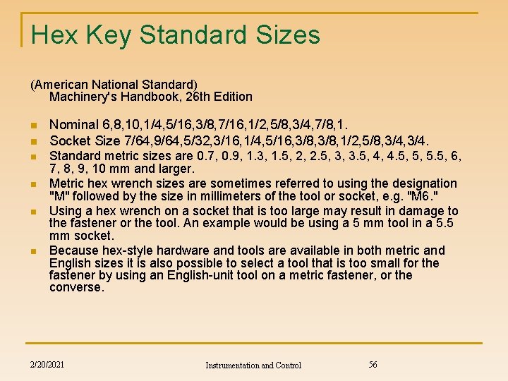 Hex Key Standard Sizes (American National Standard) Machinery's Handbook, 26 th Edition n n