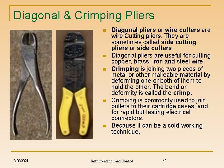 Diagonal & Crimping Pliers n n n 2/20/2021 Diagonal pliers or wire cutters are