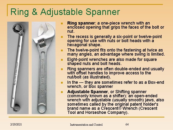 Ring & Adjustable Spanner n n n n 2/20/2021 Ring spanner: a one-piece wrench
