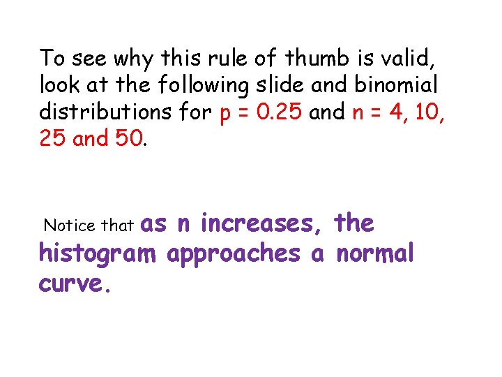 To see why this rule of thumb is valid, look at the following slide