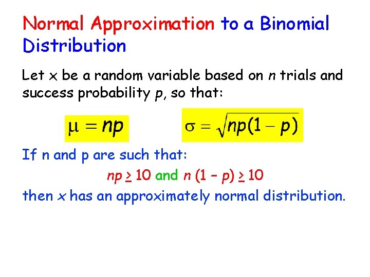 Normal Approximation to a Binomial Distribution Let x be a random variable based on