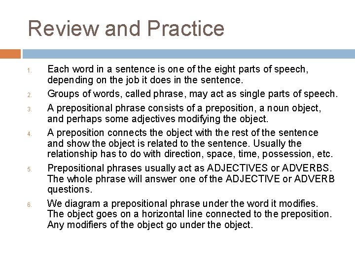 Review and Practice 1. 2. 3. 4. 5. 6. Each word in a sentence