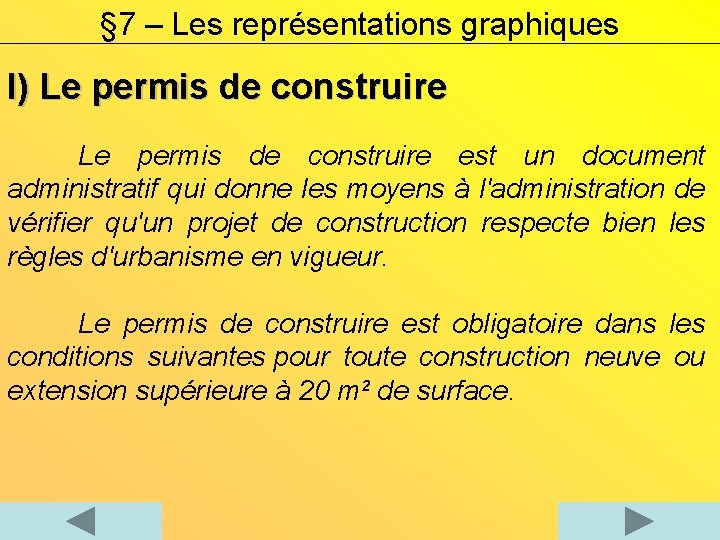 § 7 – Les représentations graphiques I) Le permis de construire est un document
