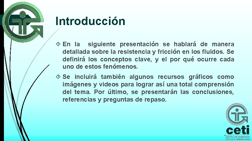 Introducción En la siguiente presentación se hablará de manera detallada sobre la resistencia y