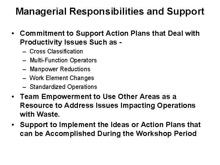 Managerial Responsibilities and Support • Commitment to Support Action Plans that Deal with Productivity