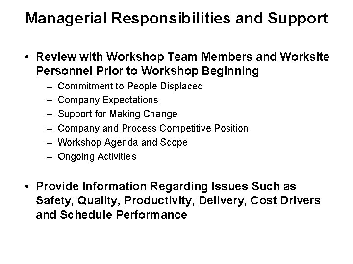 Managerial Responsibilities and Support • Review with Workshop Team Members and Worksite Personnel Prior