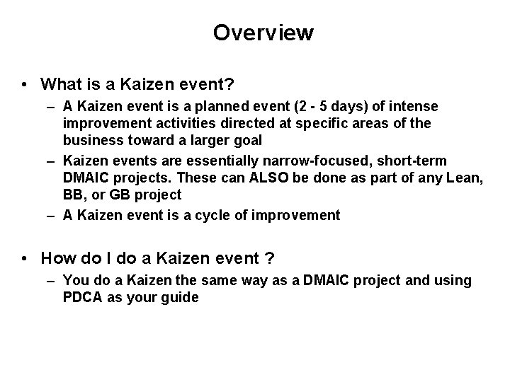 Overview • What is a Kaizen event? – A Kaizen event is a planned