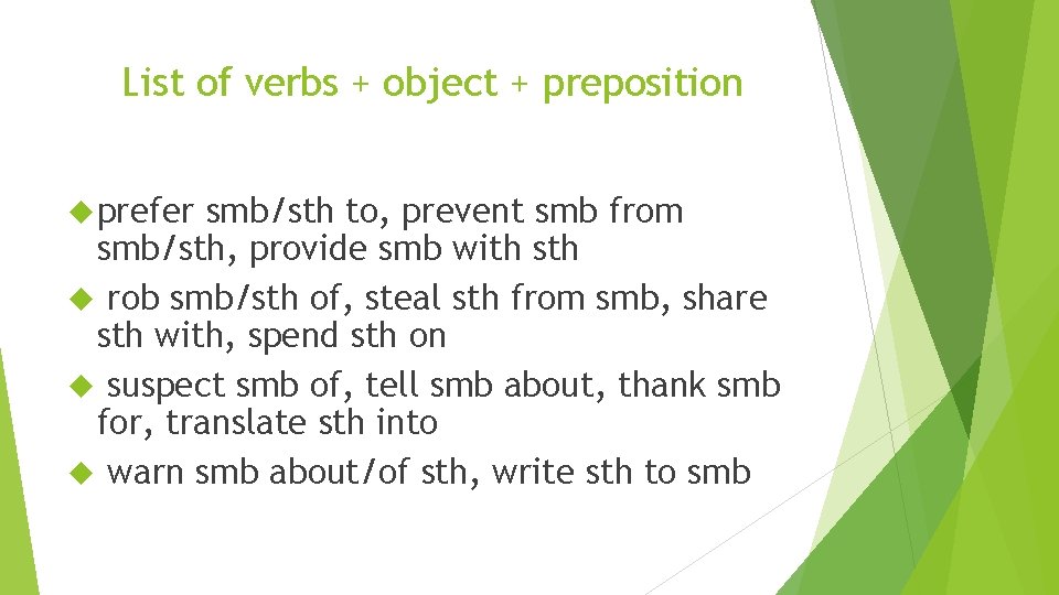 List of verbs + object + preposition prefer smb/sth to, prevent smb from smb/sth,