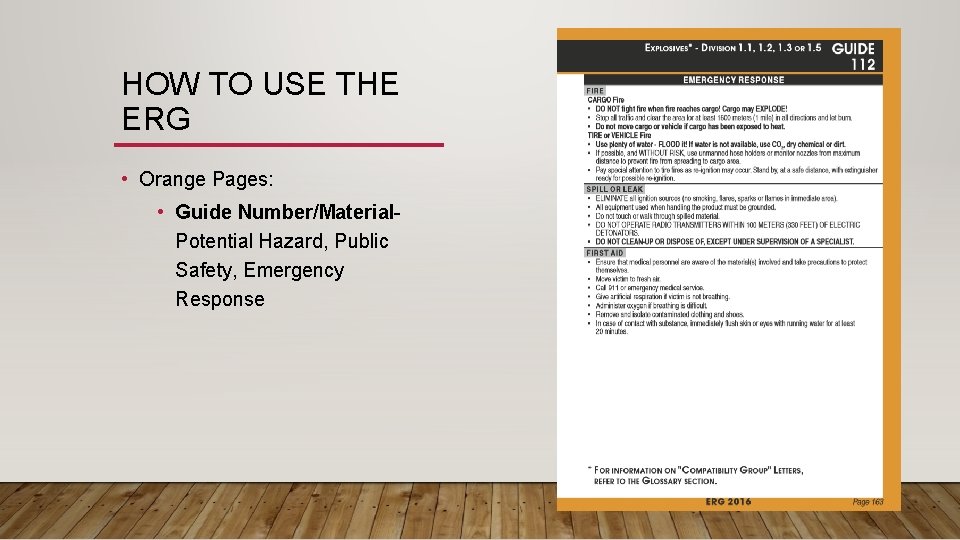 HOW TO USE THE ERG • Orange Pages: • Guide Number/Material. Potential Hazard, Public