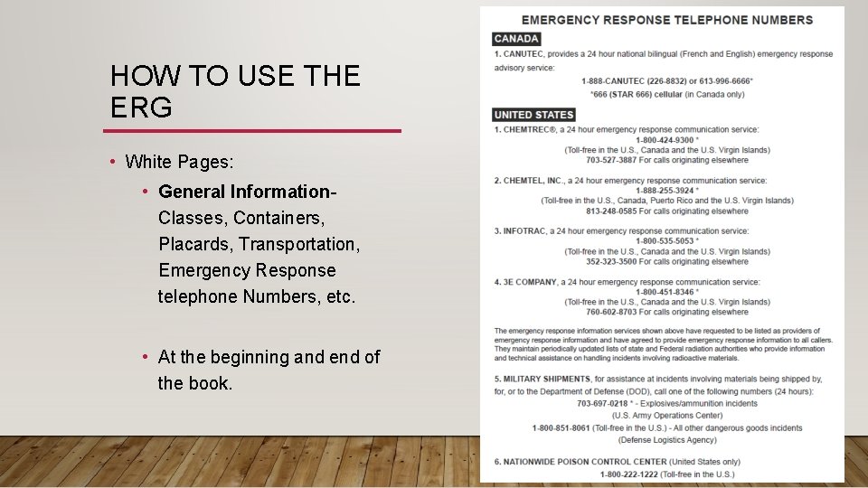 HOW TO USE THE ERG • White Pages: • General Information. Classes, Containers, Placards, HOW TO USE THE ERG • White Pages: • General Information. Classes, Containers, Placards,