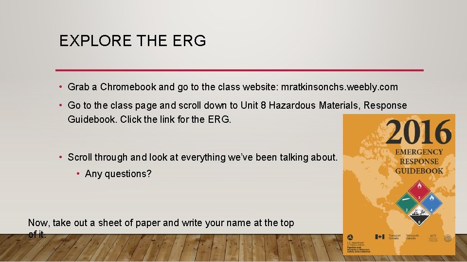 EXPLORE THE ERG • Grab a Chromebook and go to the class website: mratkinsonchs.