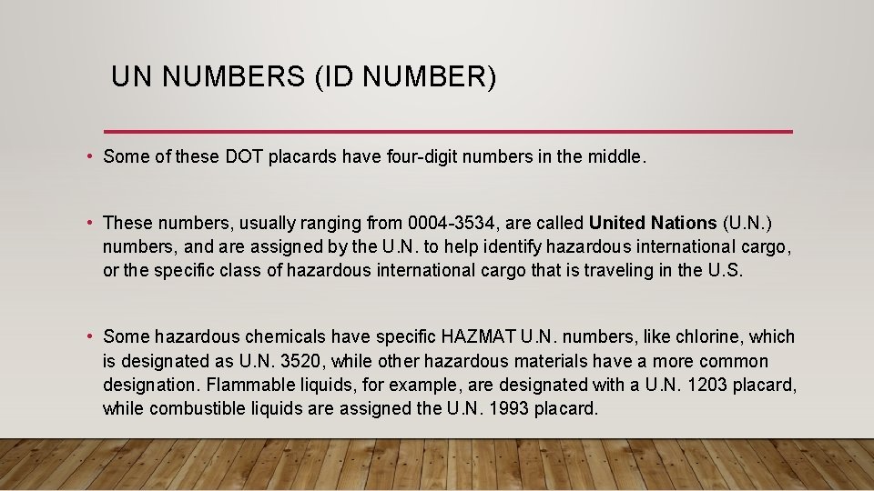 UN NUMBERS (ID NUMBER) • Some of these DOT placards have four-digit numbers in