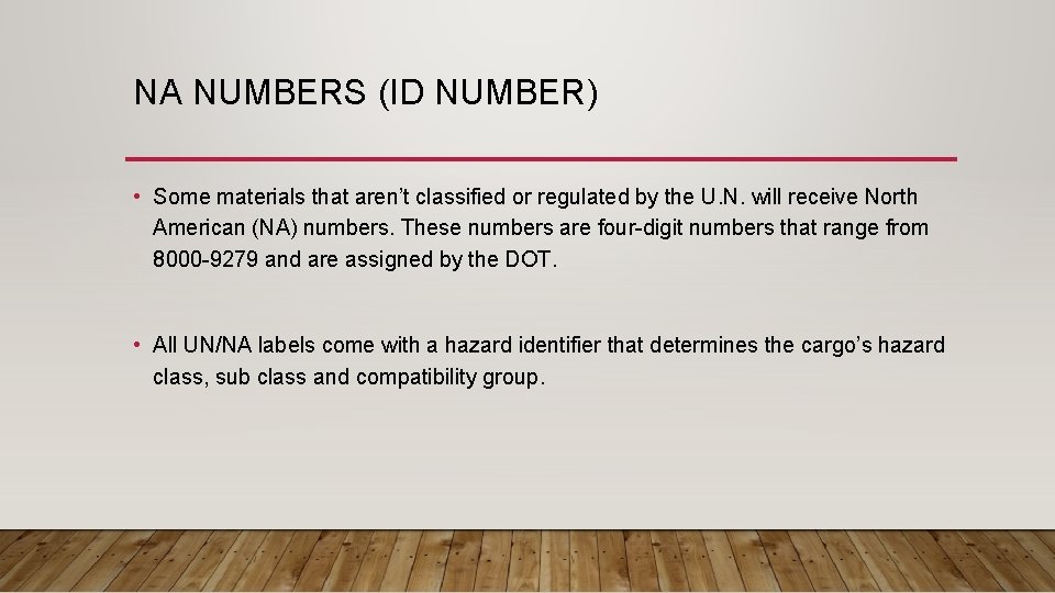 NA NUMBERS (ID NUMBER) • Some materials that aren’t classified or regulated by the