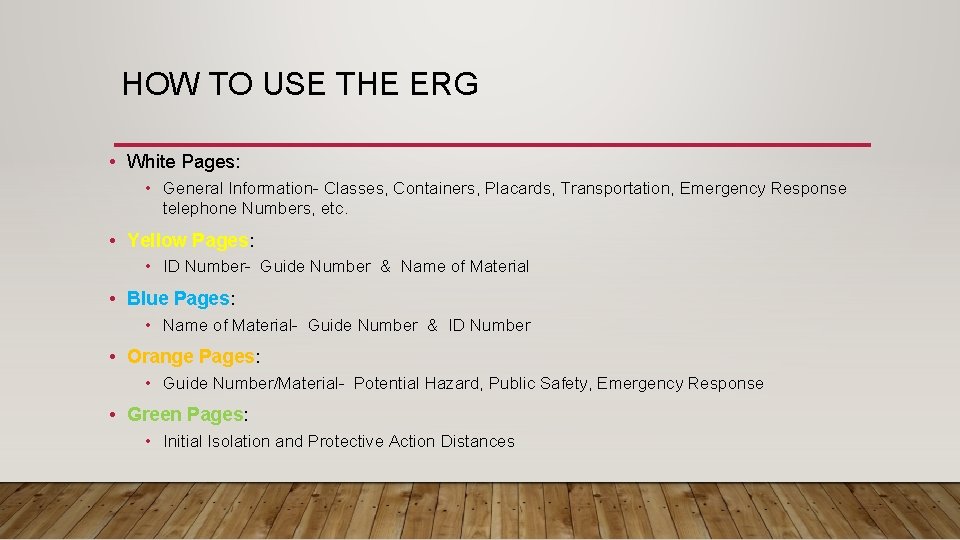 HOW TO USE THE ERG • White Pages: • General Information- Classes, Containers, Placards,